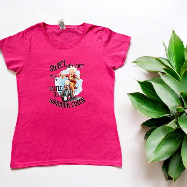 "Sweet Old Lady? More Like Battle-Tested Warrior Queen" - T shirt